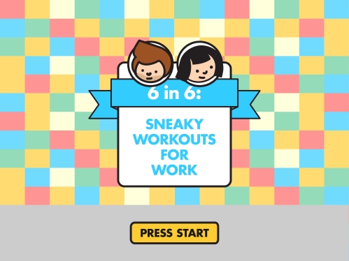 6 in 6 - sneaky workouts at work-1